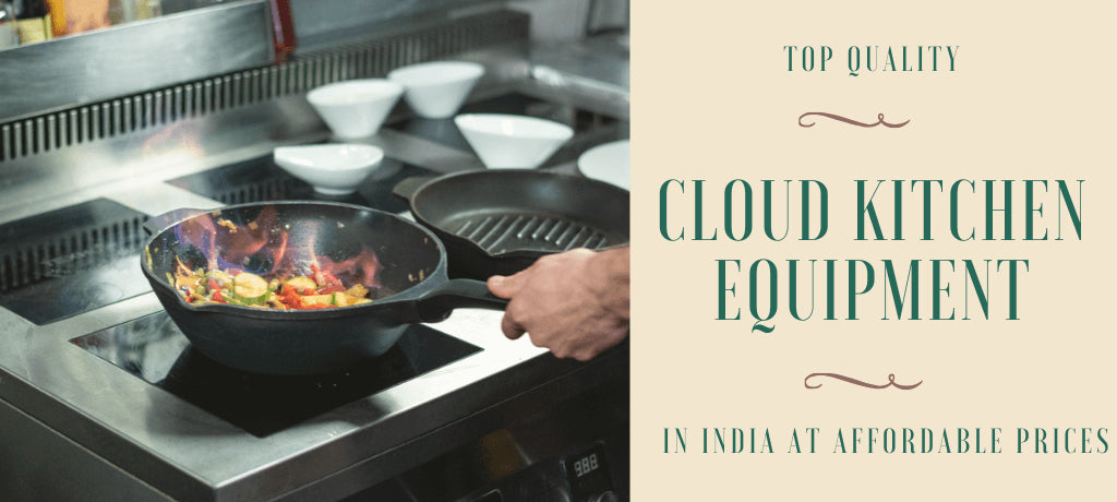 Top Quality Cloud Kitchen Equipment for Cloud Kitchens in India at Affordable Prices